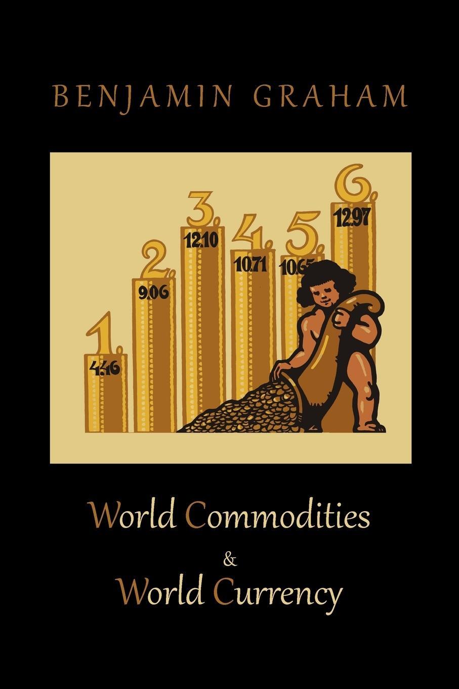 Cover: 9781578989966 | World Commodities & World Currency | Benjamin Graham | Taschenbuch