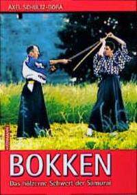 Cover: 9783878920694 | Bokken | Das hölzerne Schwert der Samurai | Axel Schultz-Gora | Buch