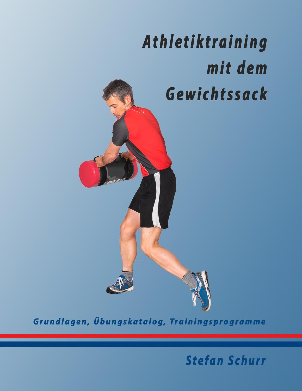 Cover: 9783743164628 | Athletiktraining mit dem Gewichtssack | Stefan Schurr | Taschenbuch
