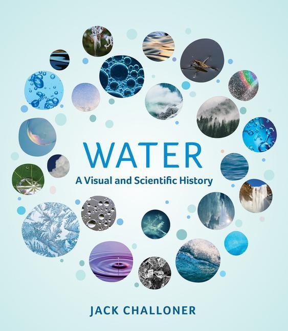 Cover: 9780262046145 | Water: A Visual and Scientific History | Jack Challoner | Buch | 2021