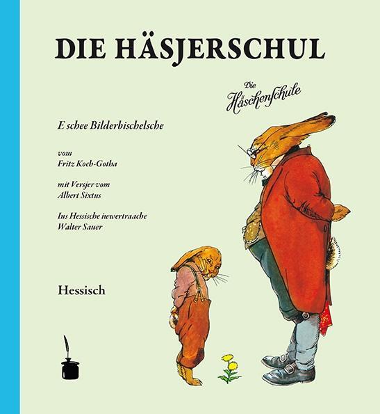 Cover: 9783943052305 | Die Häsjerschul. Die Häschenschule -- Hessisch | Albert Sixtus | Buch