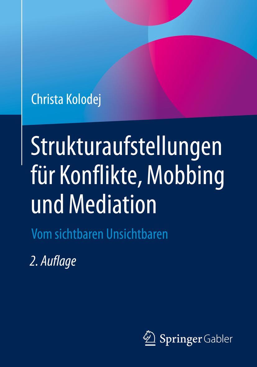 Cover: 9783658263300 | Strukturaufstellungen für Konflikte, Mobbing und Mediation | Kolodej