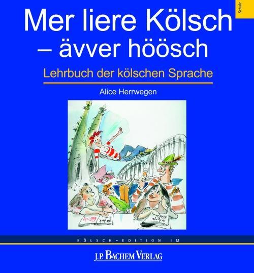 Cover: 9783761622018 | Mer liere Kölsch - ävver höösch | Elementarkurs der kölnischen Sprache
