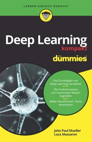 Cover: 9783527716876 | Deep Learning kompakt für Dummies | John Paul Mueller (u. a.) | Buch