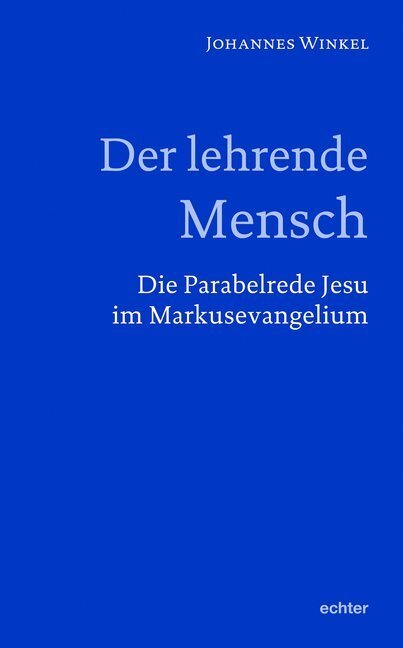 Cover: 9783429054403 | Der lehrende Mensch | Die Parabelrede Jesu im Markusevangelium | Buch