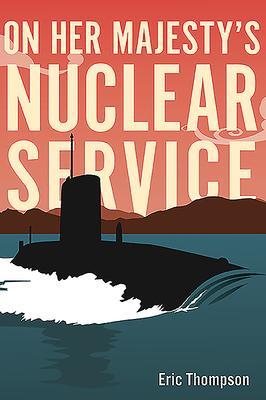 Cover: 9781612008943 | On Her Majesty's Nuclear Service | Eric Thompson | Taschenbuch | 2020