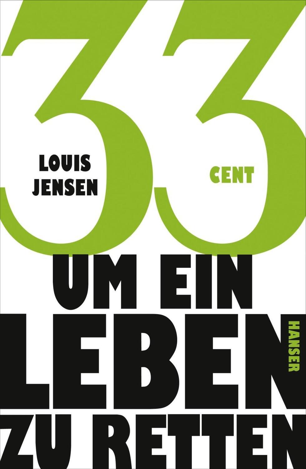 Cover: 9783446241770 | 33 Cent - um ein Leben zu retten | Louis Jensen | Taschenbuch | 160 S.