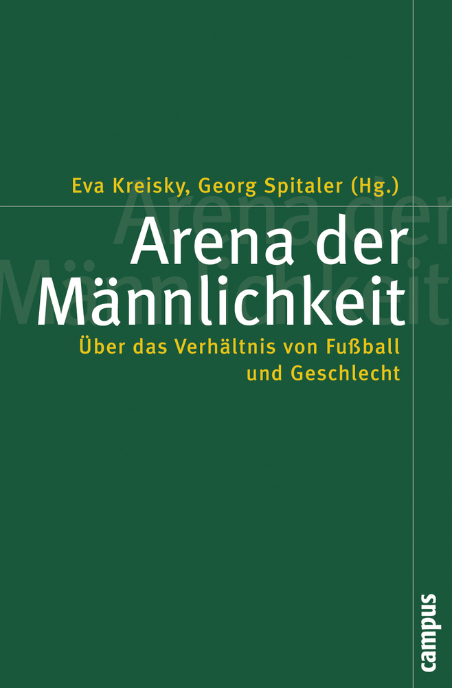 Cover: 9783593380216 | Arena der Männlichkeit | Eva Kreisky (u. a.) | Taschenbuch | 372 S.