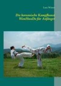 Cover: 9783844817416 | Die koreanische Kampfkunst WonHwaDo für Anfänger | Lutz Winter | Buch