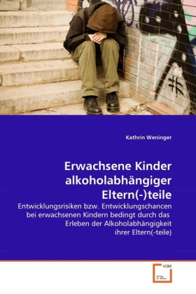 Cover: 9783639356229 | Erwachsene Kinder alkoholabhängiger Eltern(-)teile | Kathrin Weninger