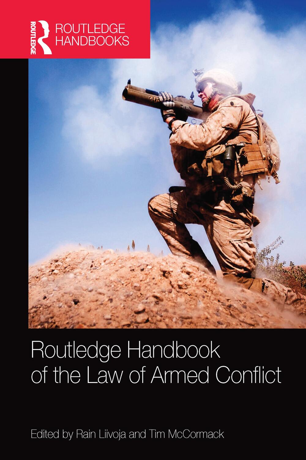 Cover: 9780367581640 | Routledge Handbook of the Law of Armed Conflict | Rain Liivoja (u. a.)