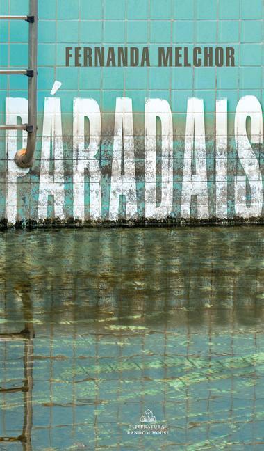 Cover: 9786073187978 | Páradais / Paradise | Fernanda Melchor | Taschenbuch | Spanisch | 2021