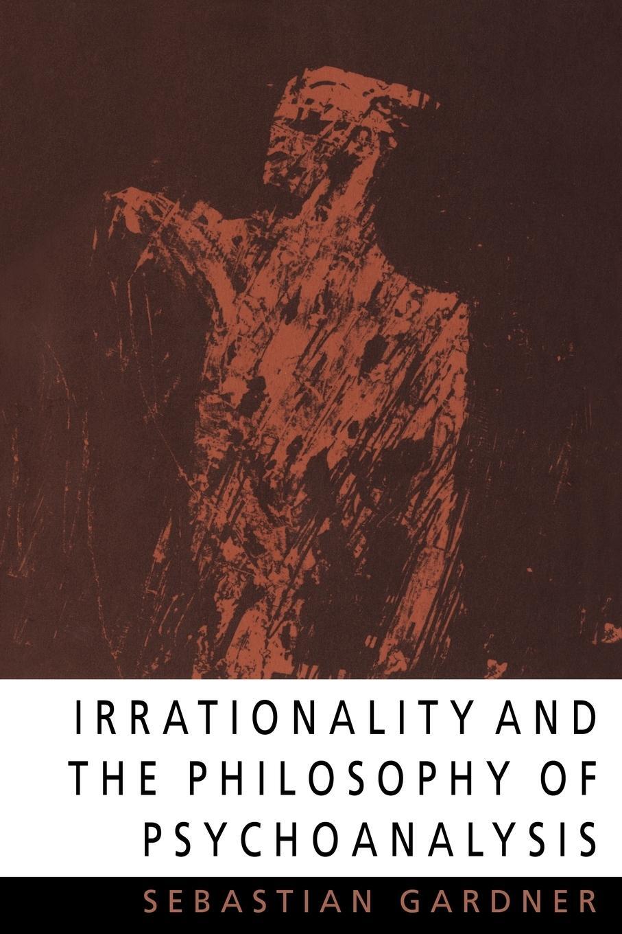 Cover: 9780521033879 | Irrationality and the Philosophy of Psychoanalysis | Sebastian Gardner