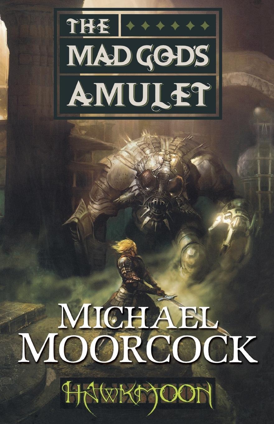 Cover: 9780765324740 | Hawkmoon | The Mad God's Amulet | Michael Moorcock | Taschenbuch