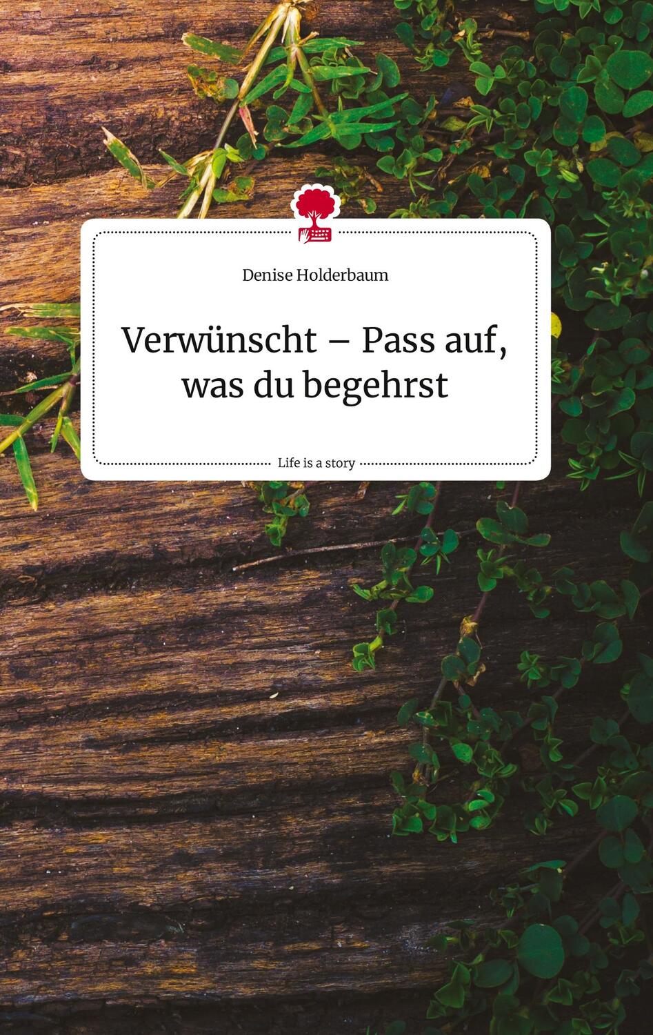 Cover: 9783710815843 | Verwünscht ¿ Pass auf, was du begehrst. Life is a Story - story.one
