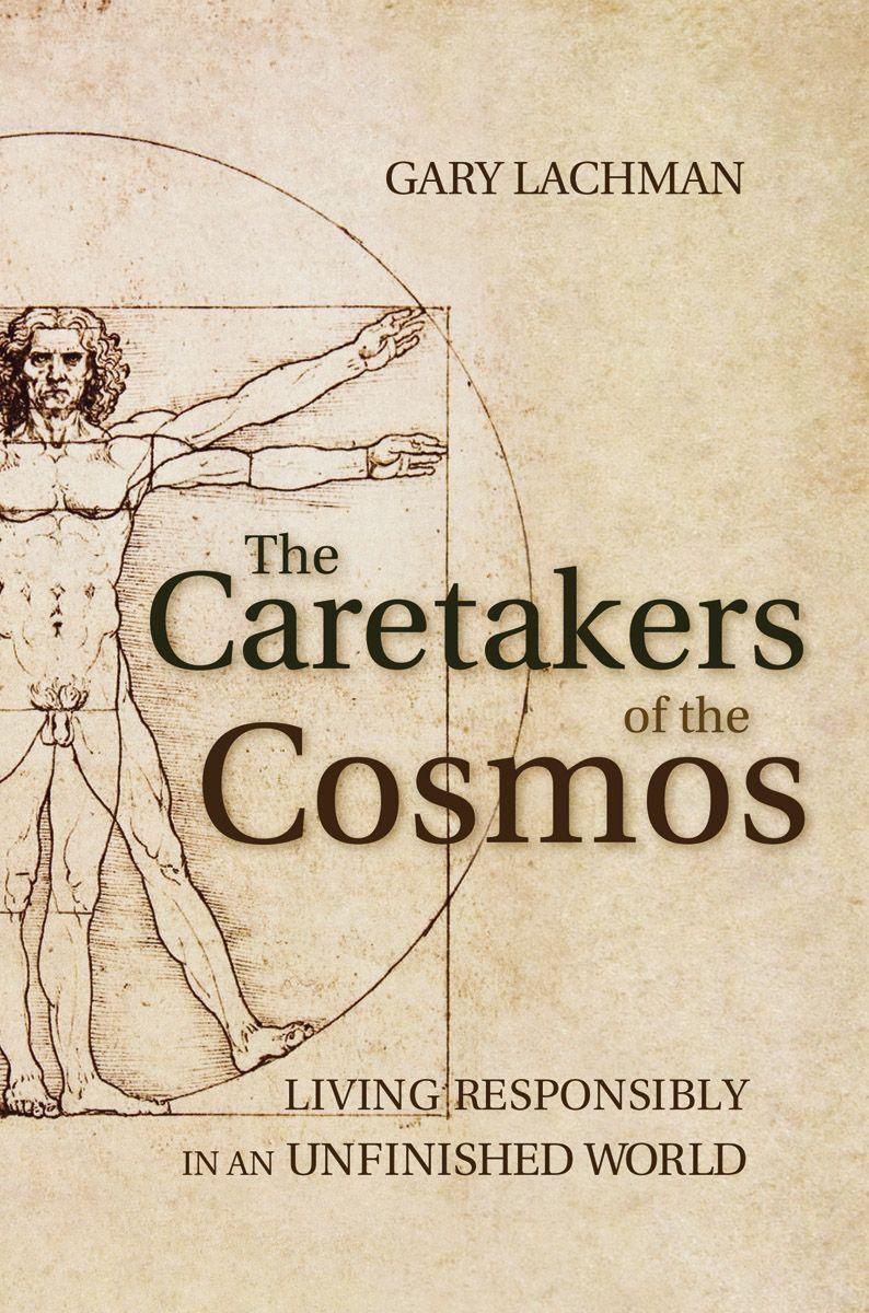 Cover: 9781782500025 | The Caretakers of the Cosmos | Gary Lachman | Taschenbuch | Englisch