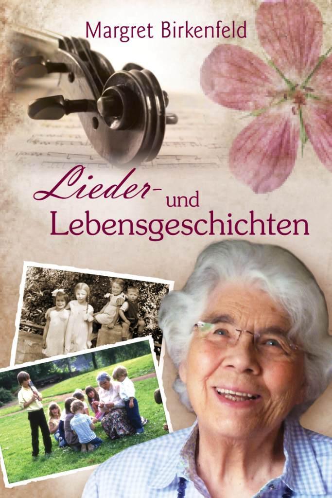 Cover: 9783863530006 | Lieder- und Lebensgeschichten | Margret Birkenfeld | Buch | Deutsch