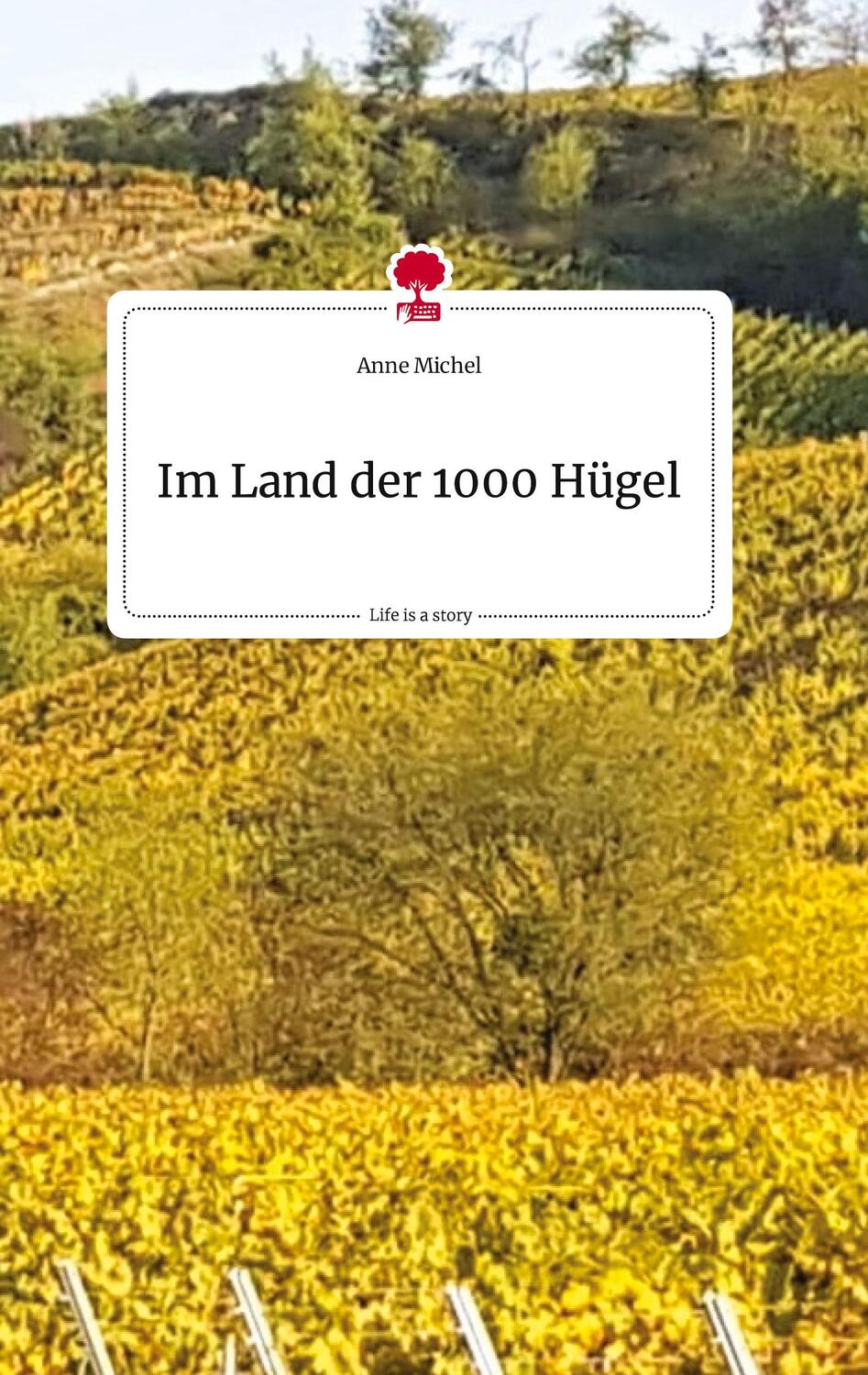Cover: 9783710823350 | Im Land der 1000 Hügel. Life is a Story - story.one | Anne Michel