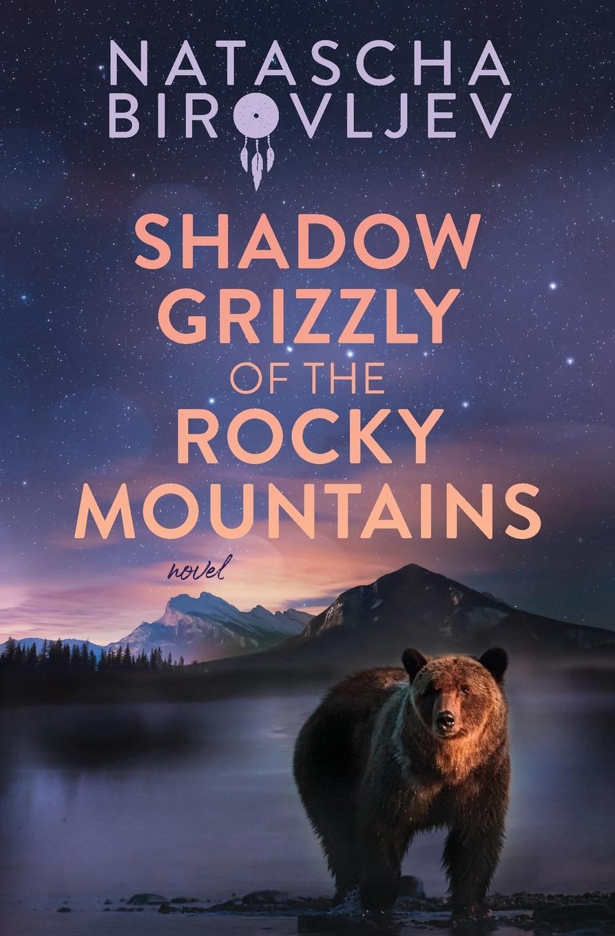 Cover: 9781778256738 | Shadow Grizzly of the Rocky Mountains | Natascha Birovljev | Buch
