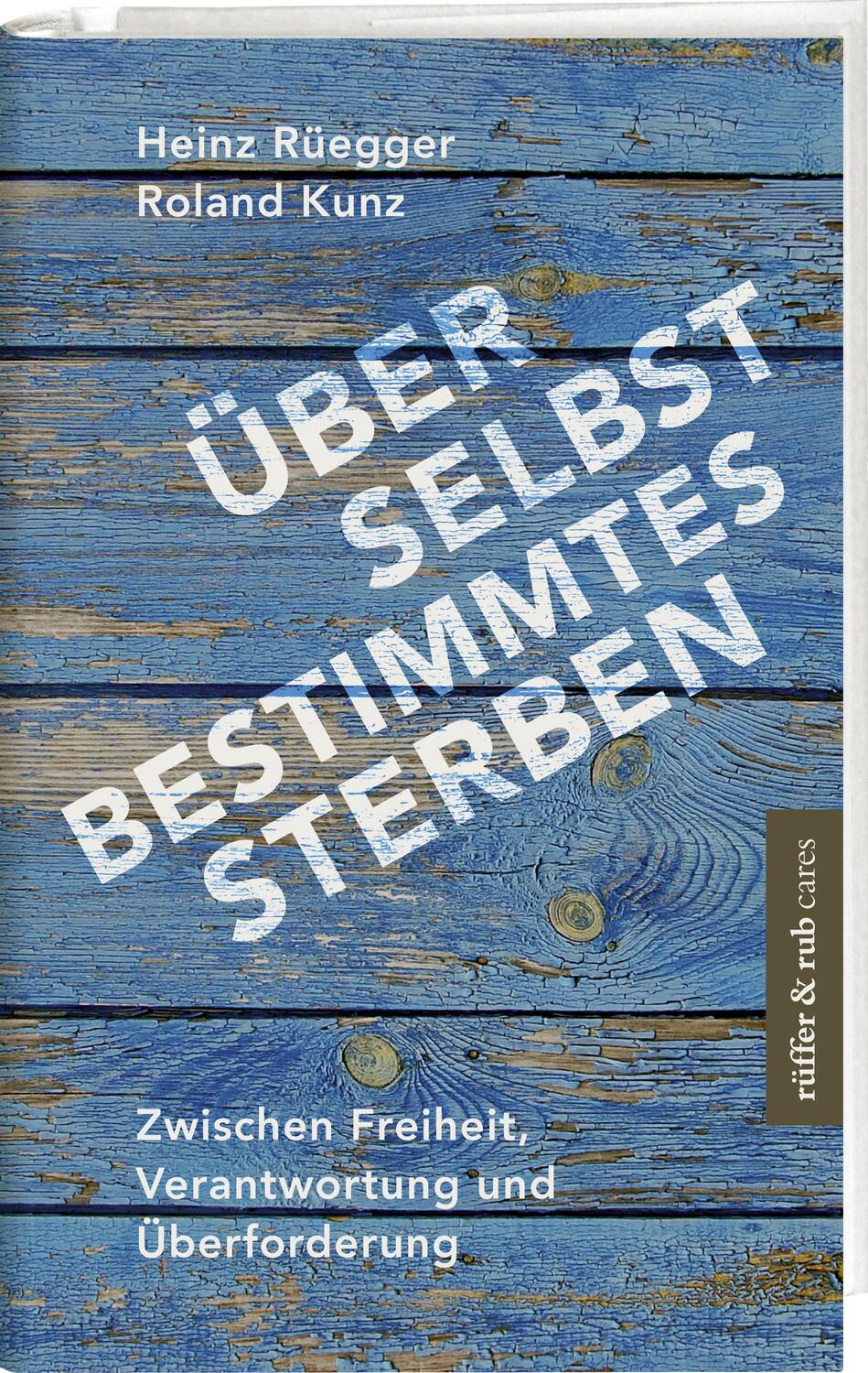 Cover: 9783906304700 | Über selbstbestimmtes Sterben | Heinz Rüegger (u. a.) | Buch | Deutsch