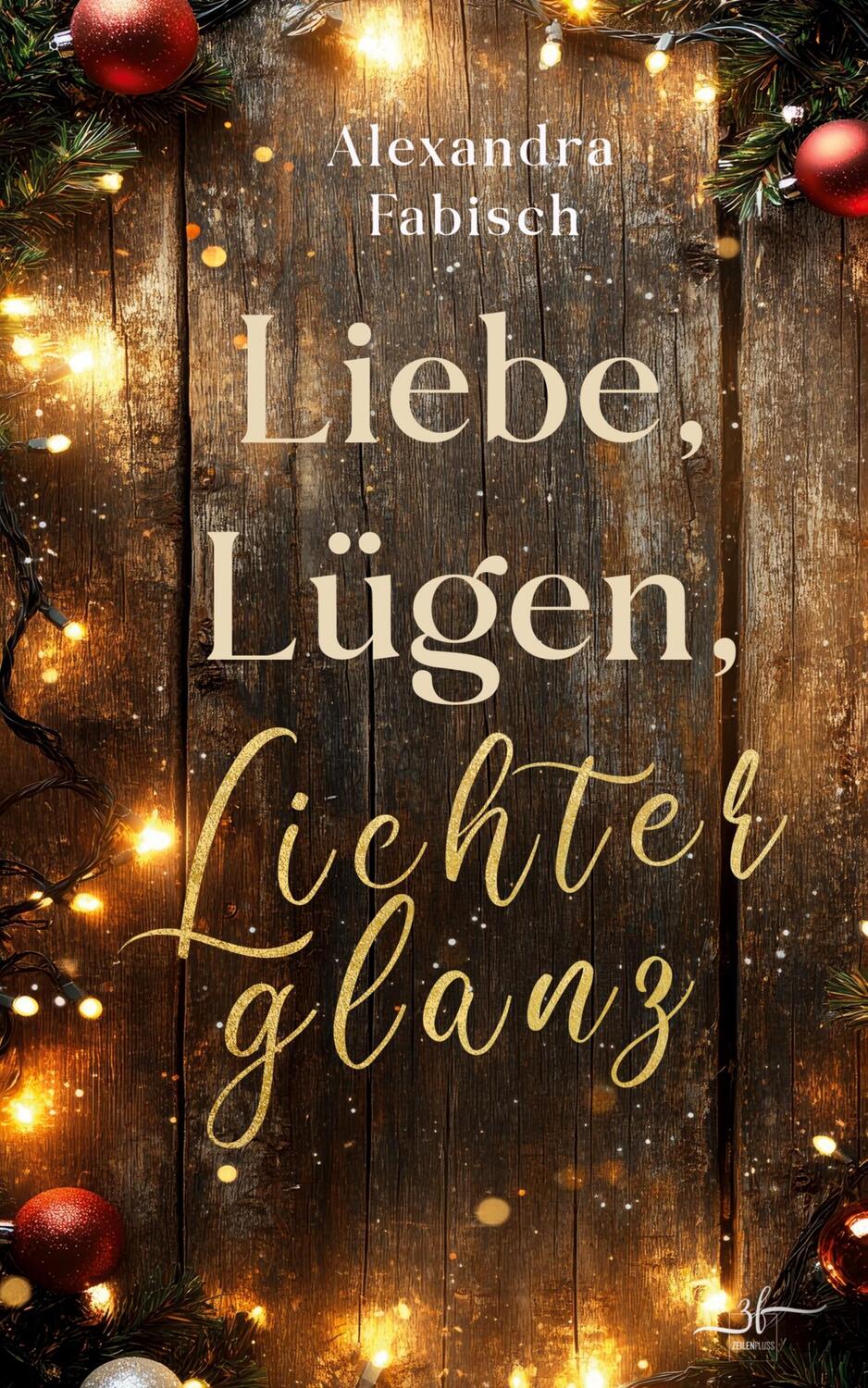 Cover: 9783967143621 | Liebe, Lügen, Lichterglanz | Winterroman | Alexandra Fabisch | Buch