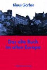 Cover: 9783770532346 | Das alte Buch im alten Europa | Klaus Garber | Buch | 765 S. | Deutsch