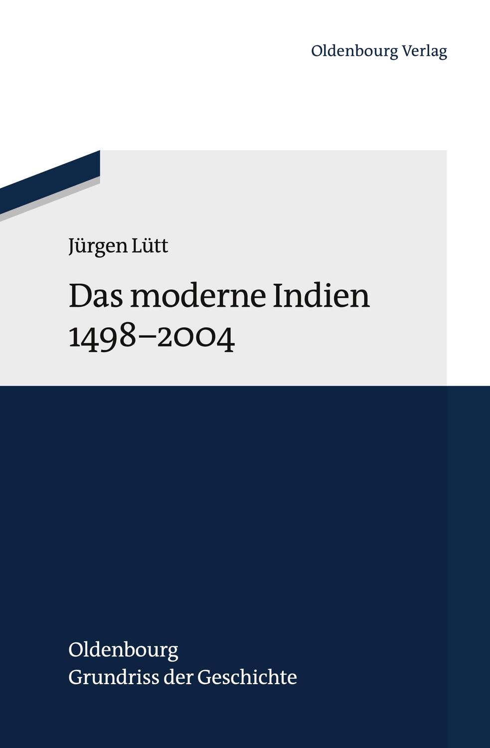 Cover: 9783486581614 | Das moderne Indien 1498 bis 2004 | Jürgen Lütt | Taschenbuch | XII