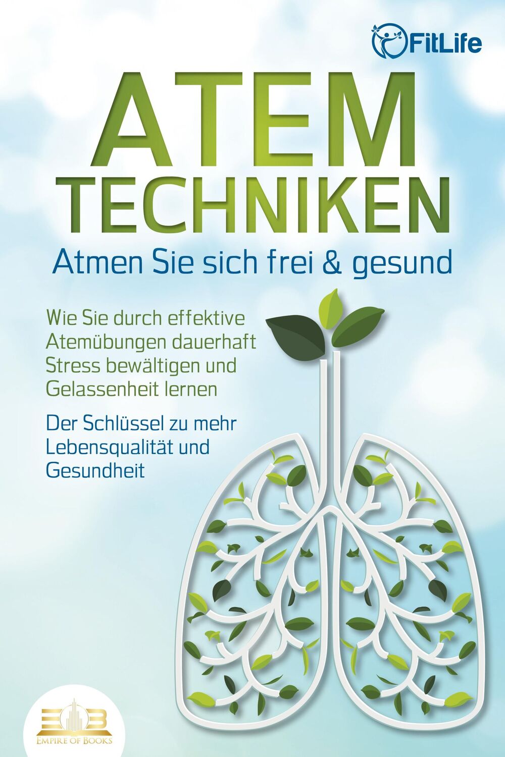 Cover: 9783989350434 | ATEMTECHNIKEN - Atmen Sie sich frei &amp; gesund: Wie Sie durch...