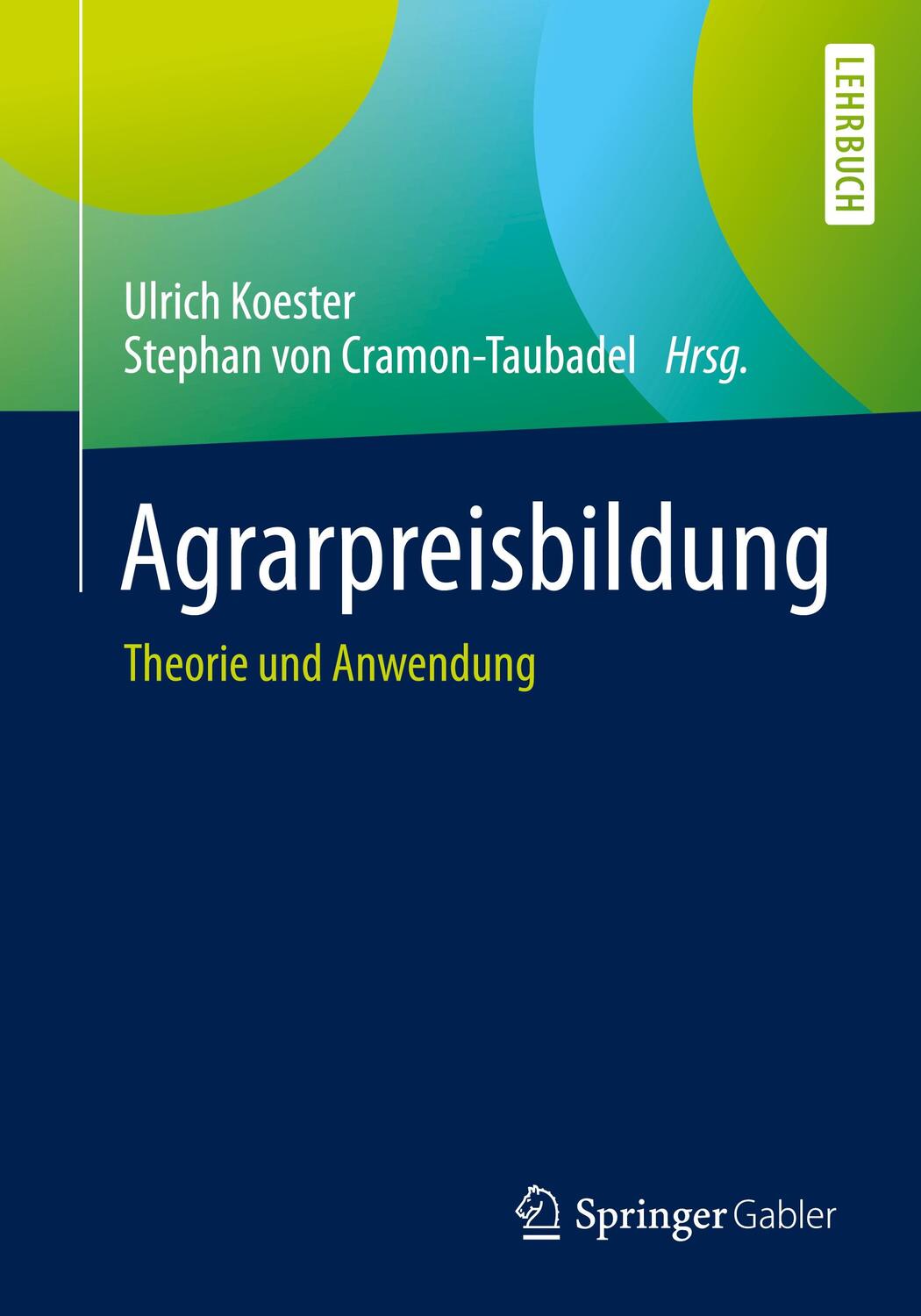 Cover: 9783658332105 | Agrarpreisbildung | Theorie und Anwendung | Ulrich Koester (u. a.)