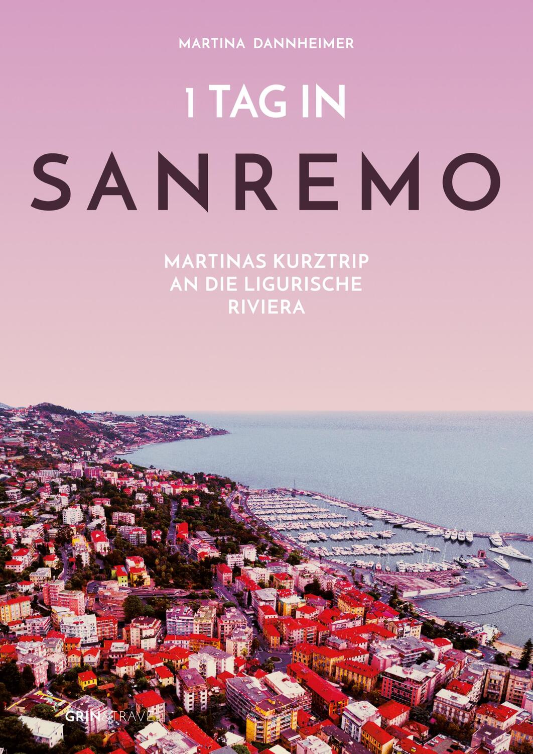 Cover: 9783668566897 | 1 Tag in Sanremo | Martinas Kurztrip an die ligurische Riviera | Buch