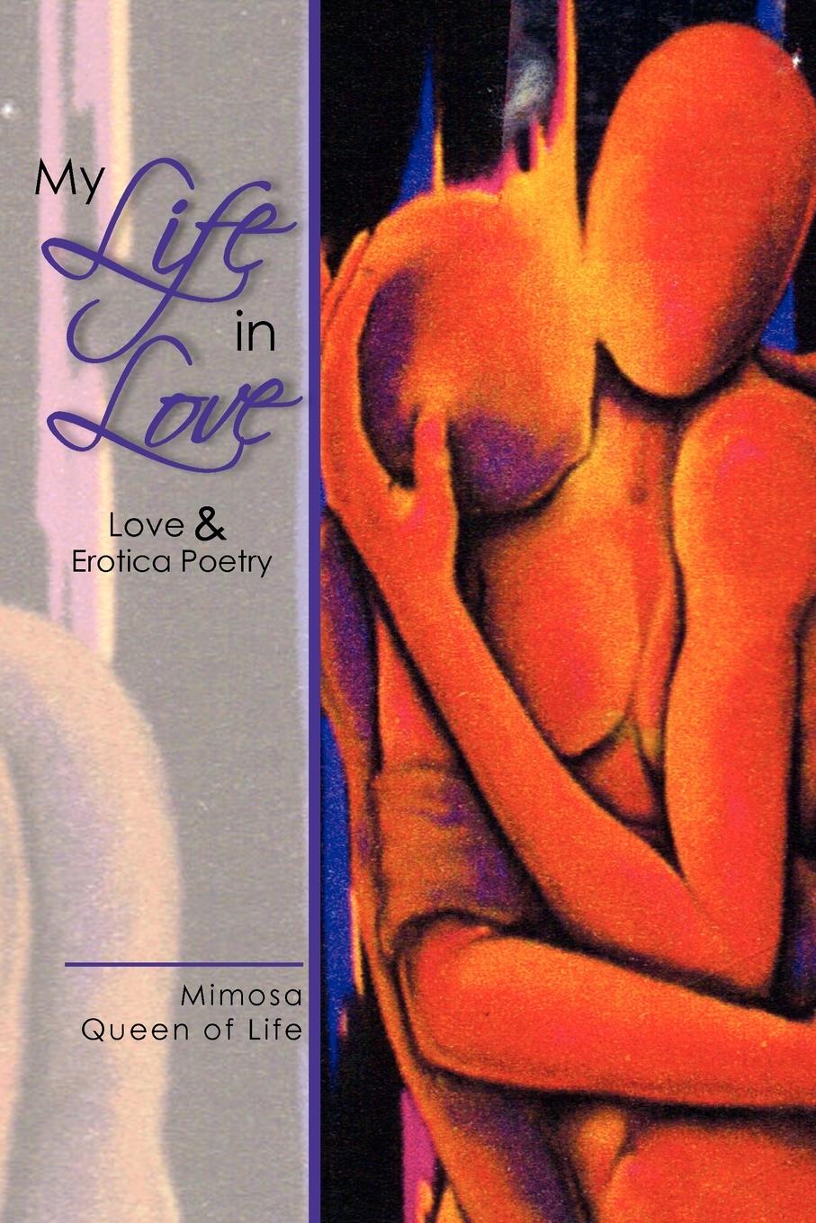 Cover: 9781479712786 | My Life in Love | Love &amp; Erotica Poetry | Mimosa Queen of Life | Buch