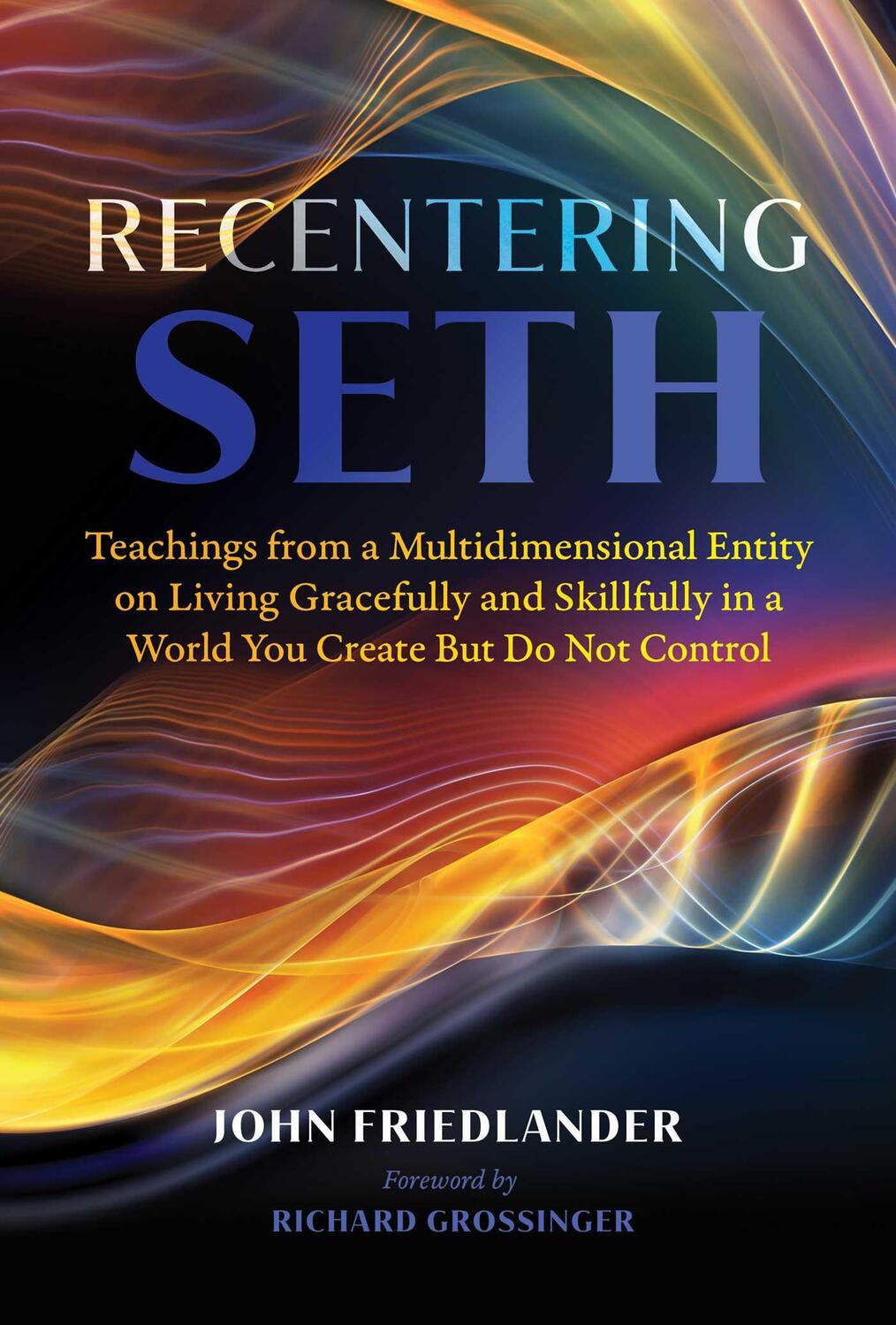 Cover: 9781591434375 | Recentering Seth: Teachings from a Multidimensional Entity on...