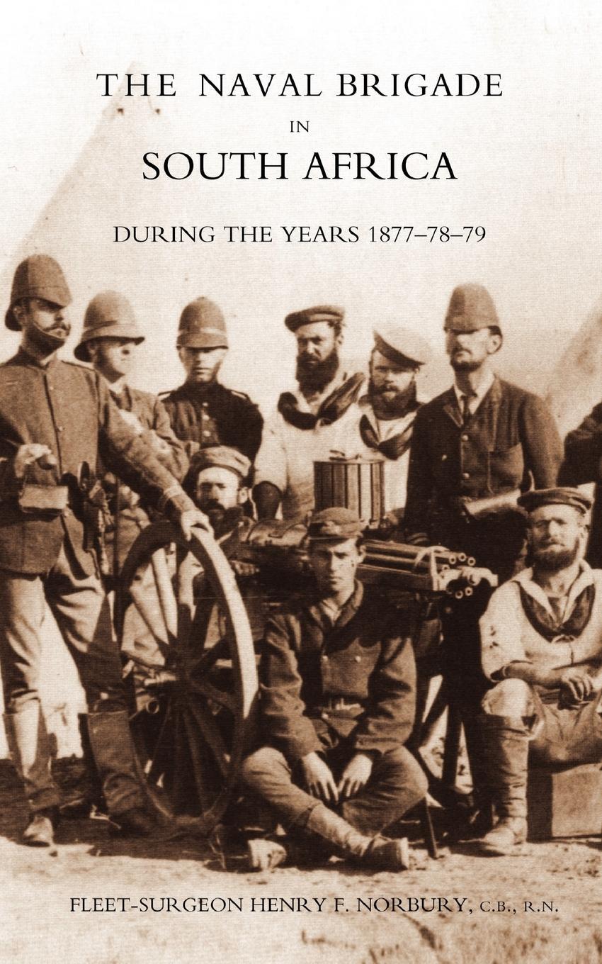 Cover: 9781843429203 | Naval Brigade in South Africa During the Years 1877-78-79 | Buch