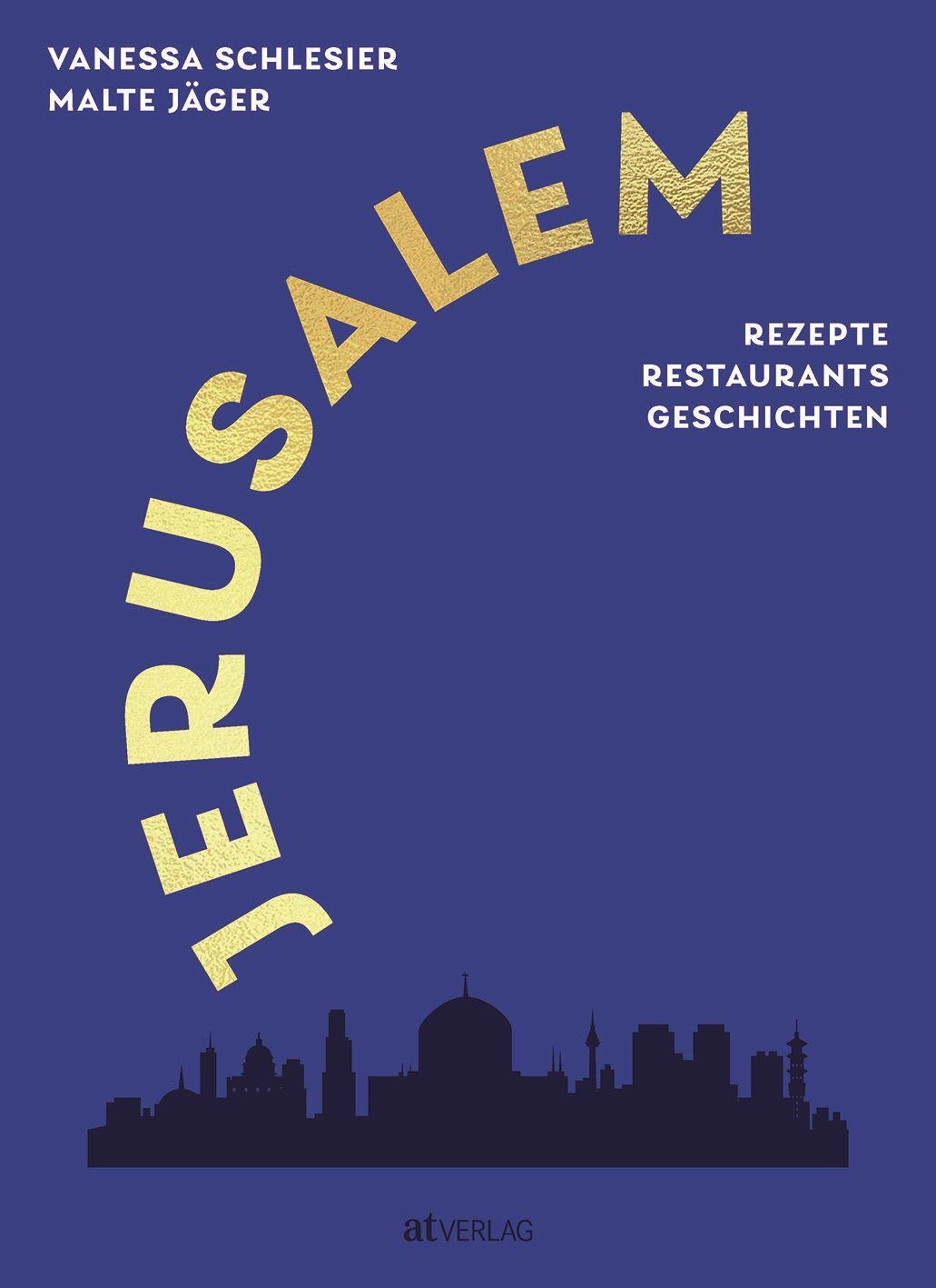 Cover: 9783039020560 | Jerusalem | Rezepte, Restaurants, Geschichten | Schlesier (u. a.)