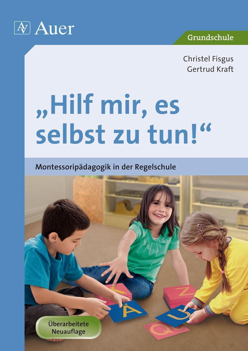 Cover: 9783403024675 | Hilf mir, es selbst zu tun! | Christel Fisgus (u. a.) | Taschenbuch