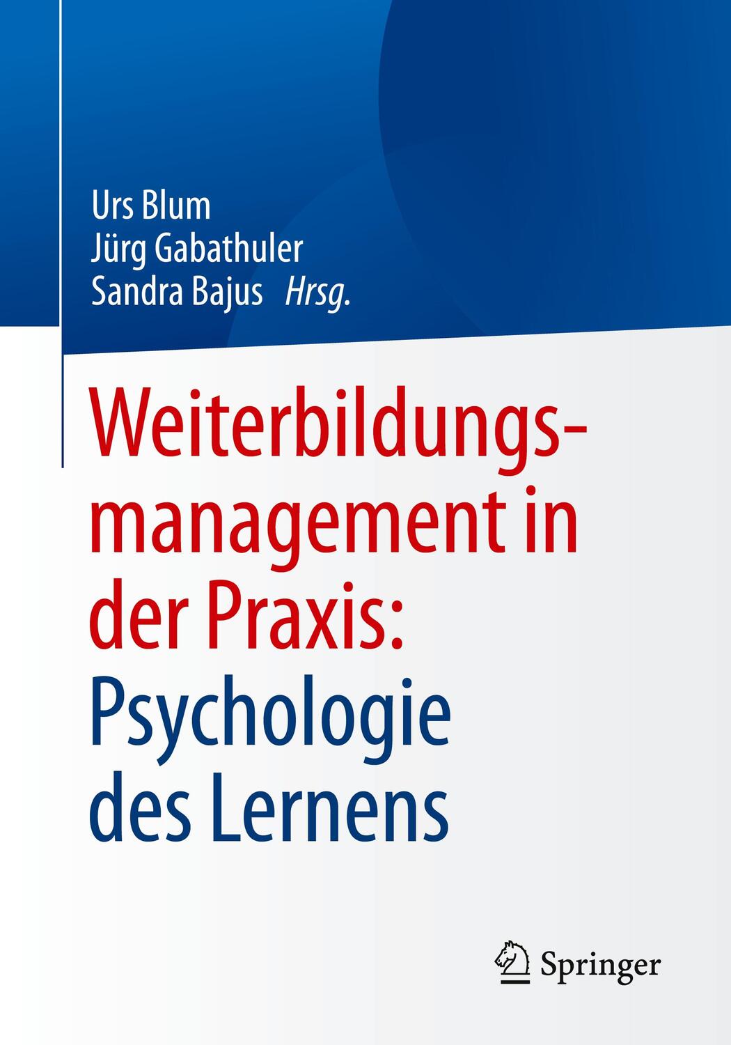 Cover: 9783662626306 | Weiterbildungsmanagement in der Praxis: Psychologie des Lernens | Buch