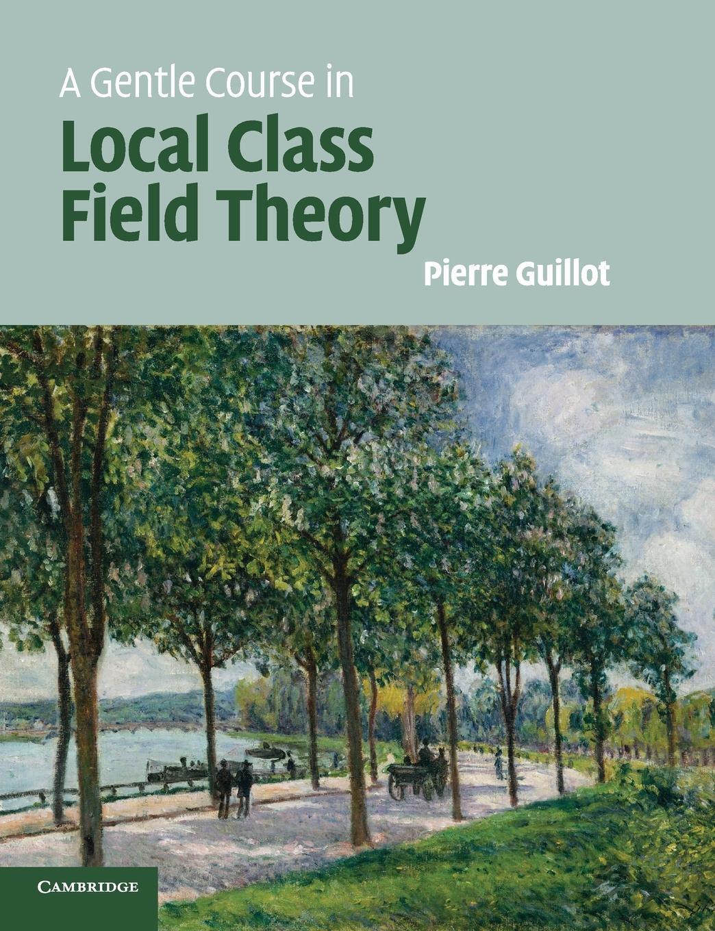Cover: 9781108432245 | A Gentle Course in Local Class Field Theory | Pierre Guillot | Buch
