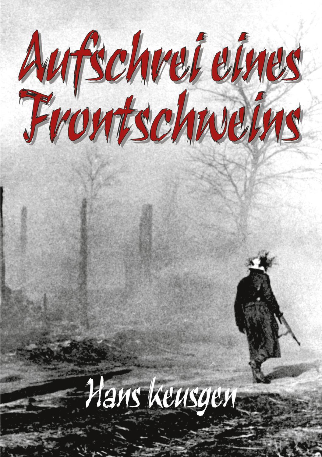 Cover: 9783384031693 | Aufschrei eines Frontschweins | Hans Keusgen (u. a.) | Taschenbuch