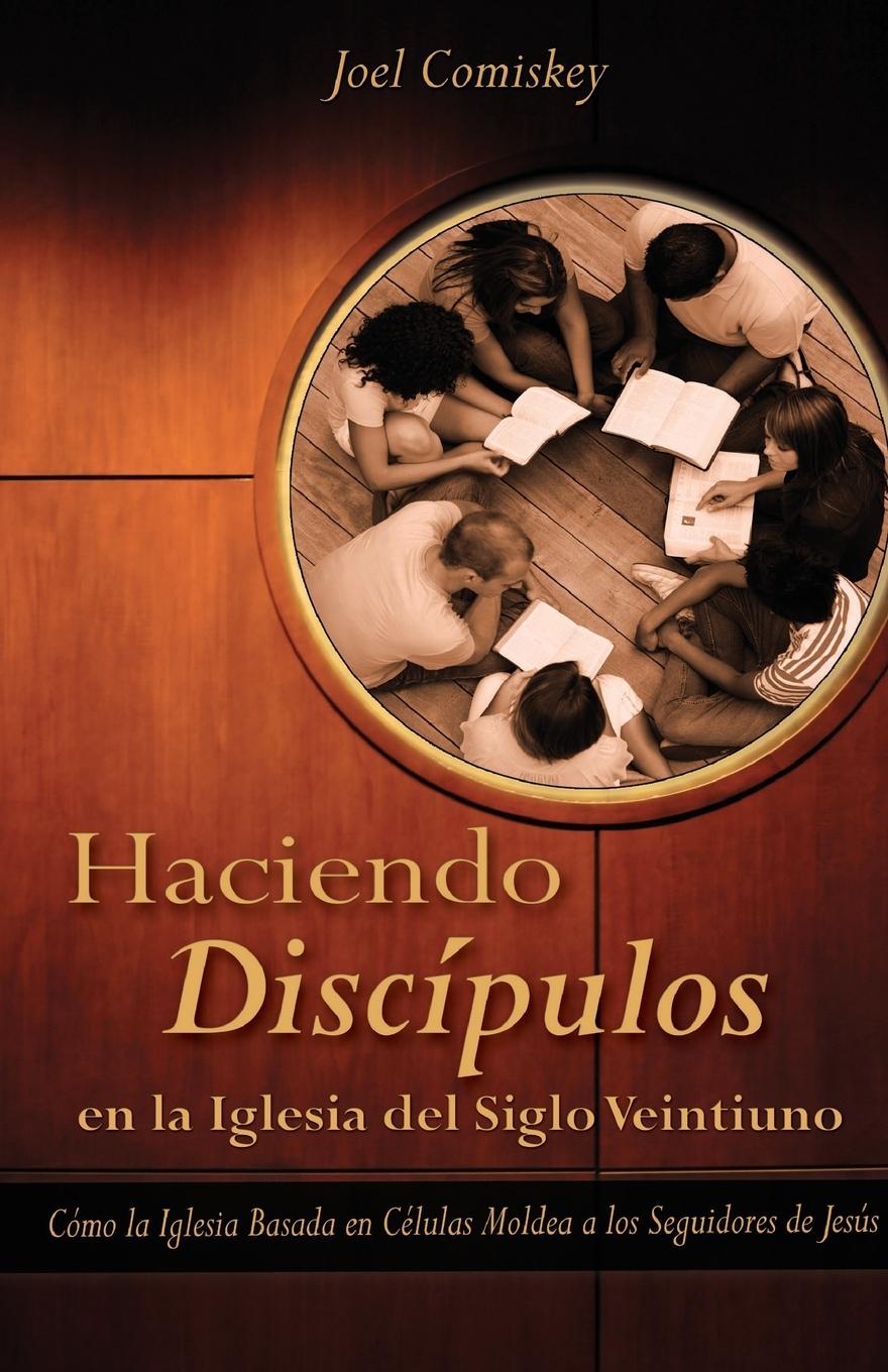 Cover: 9781935789604 | Haciendo Discipulos En La Iglesia del Siglo Veintiuno | Comiskey