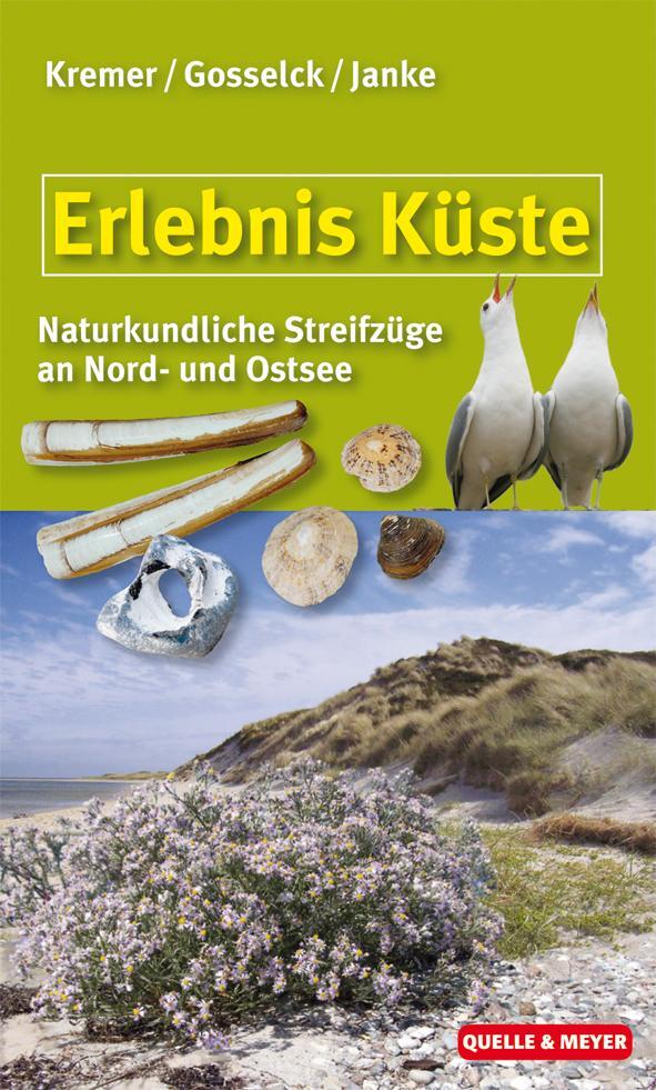 Cover: 9783494015002 | Erlebnis Küste | Bruno P. Kremer (u. a.) | Taschenbuch | 240 S. | 2012