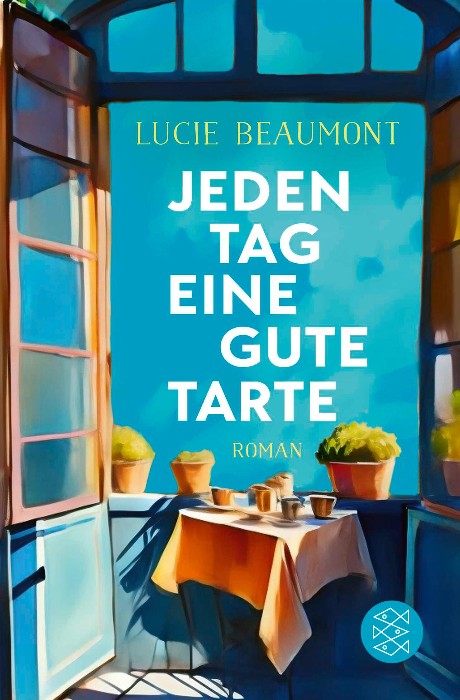 Cover: 9783596705672 | Jeden Tag eine gute Tarte | Lucie Beaumont | Taschenbuch | 384 S.