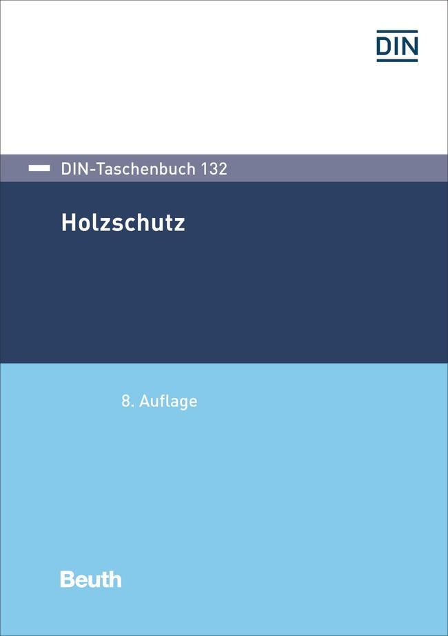 Cover: 9783410311393 | Holzschutz | DIN e.V. | Taschenbuch | DIN-Beuth-Taschenbuch | 600 S.