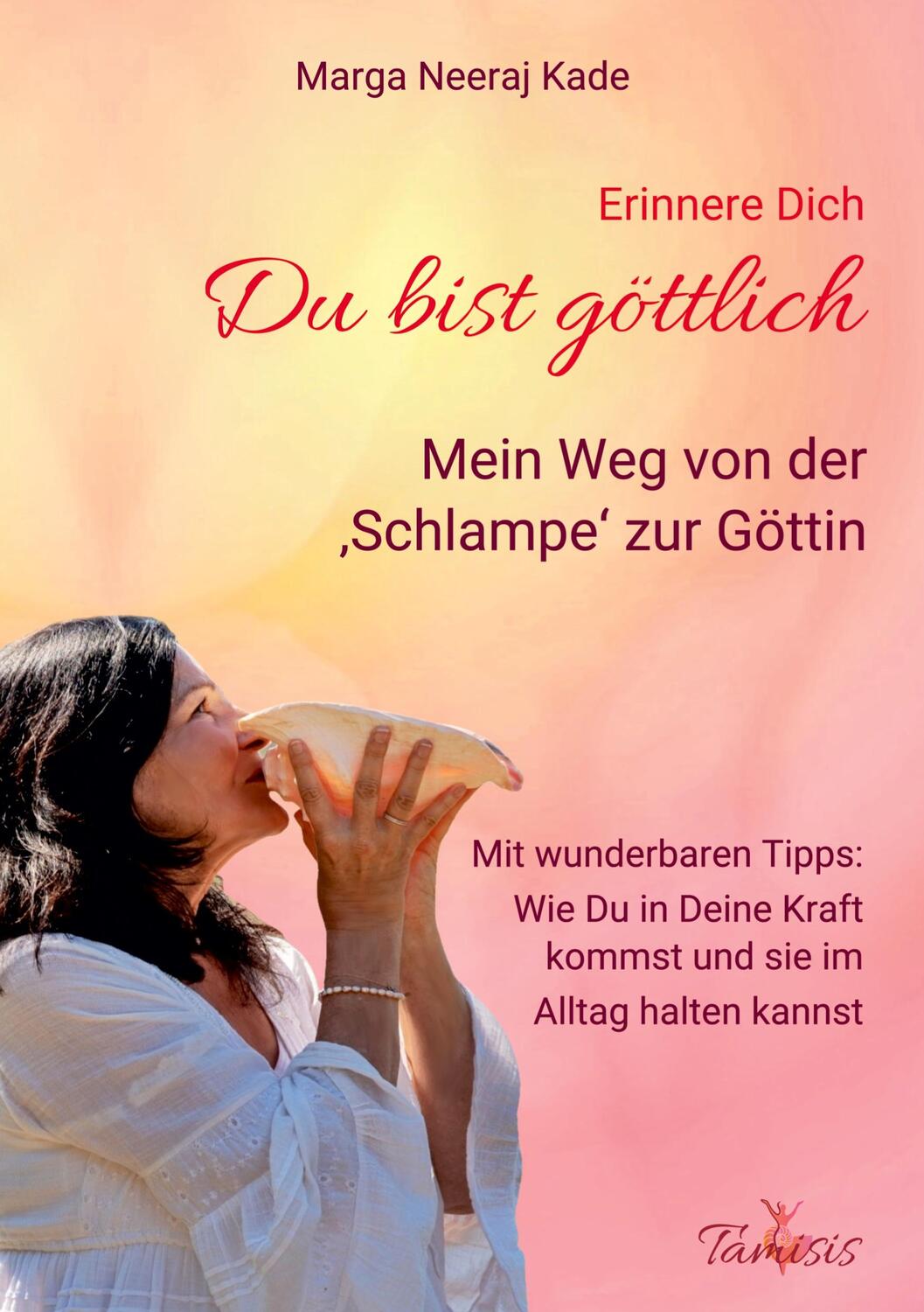 Cover: 9783755708803 | Erinnere Dich, du bist Göttlich | Marga Neeraj Kade | Taschenbuch
