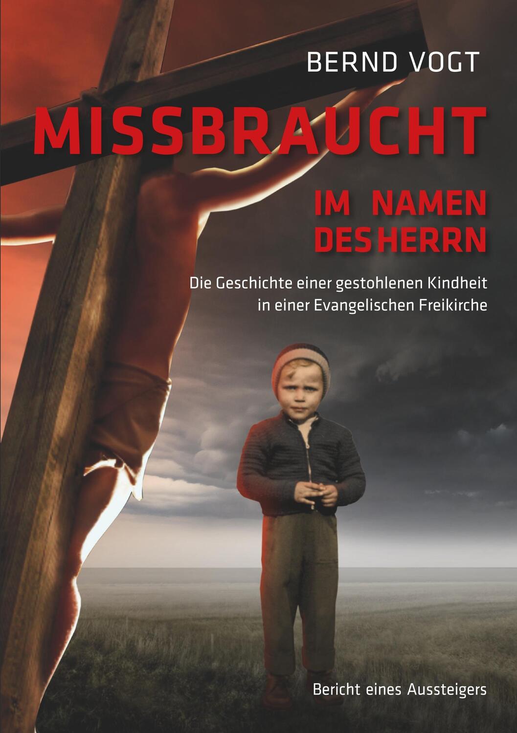 Cover: 9783750459489 | Missbraucht im Namen des Herrn | Bernd Vogt | Taschenbuch | 2020