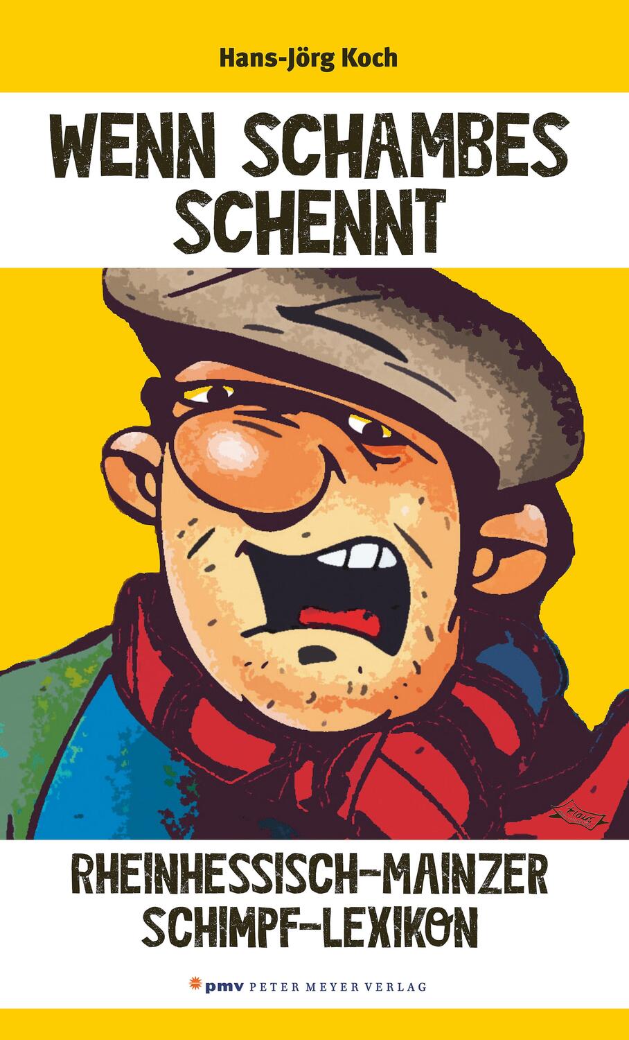 Cover: 9783898599207 | Wenn Schambes schennt | Rheinhessisch-Mainzer Schimpf-Lexikon | Koch