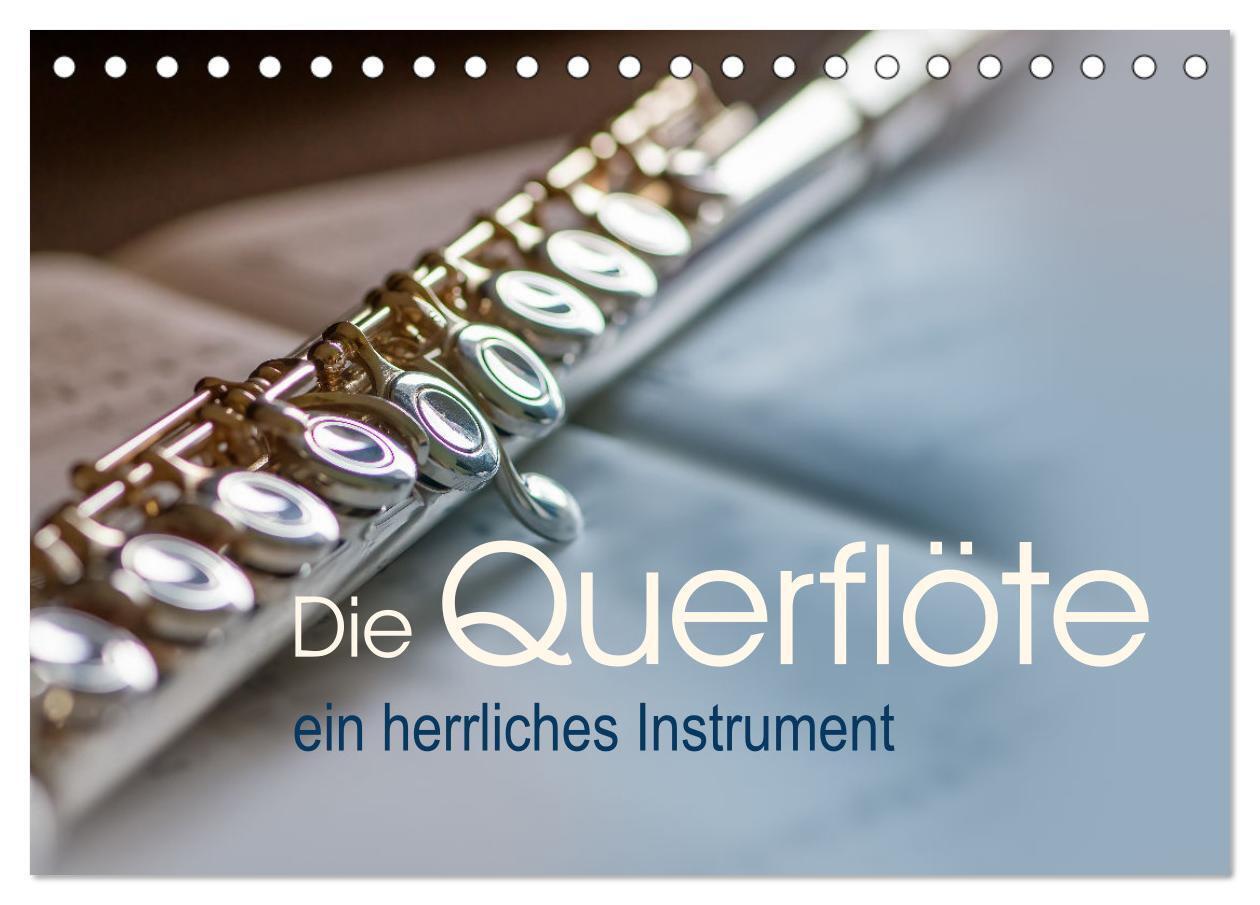 Cover: 9783383756603 | Die Querflöte, ein herrliches Instrument (Tischkalender 2024 DIN A5...
