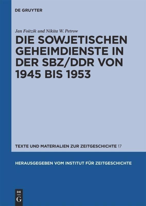 Cover: 9783110230147 | Die sowjetischen Geheimdienste in der SBZ/DDR von 1945 bis 1953 | Buch