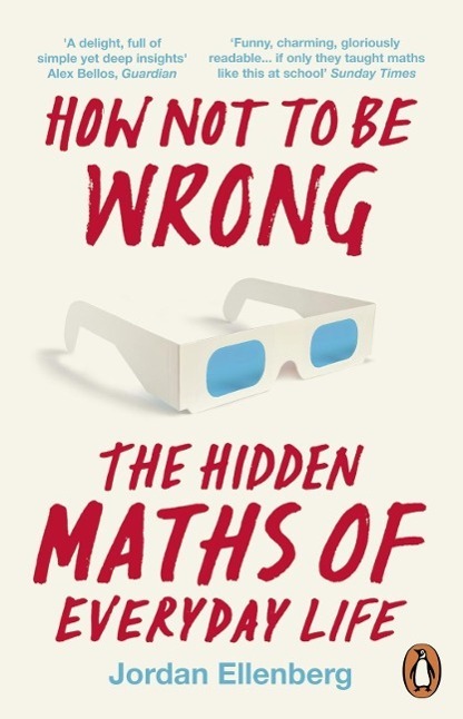 Cover: 9780718196042 | How Not to be Wrong | The Hidden Maths of Everyday Life | Ellenberg