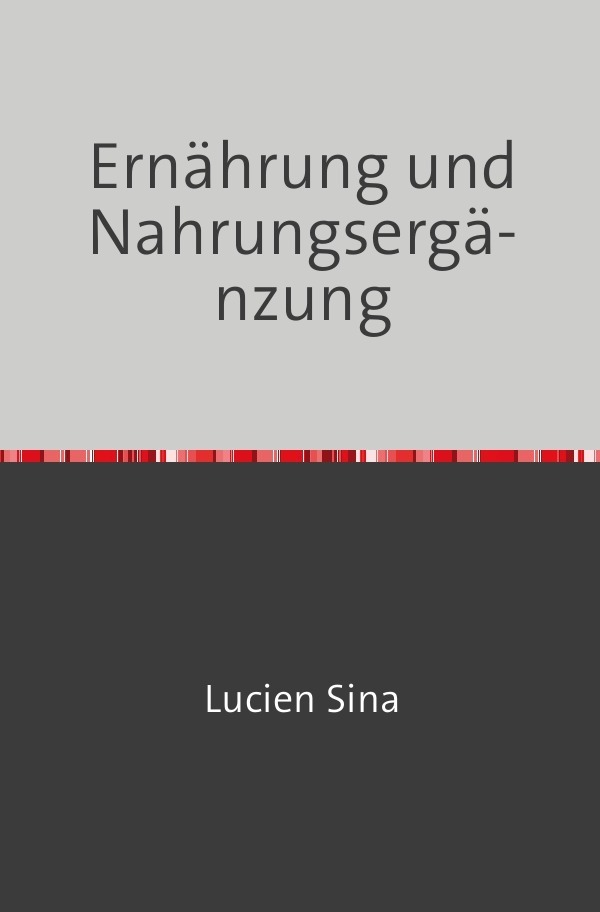 Cover: 9783759838605 | Ernährung und Nahrungsergänzung | DE | Lucien Sina | Taschenbuch