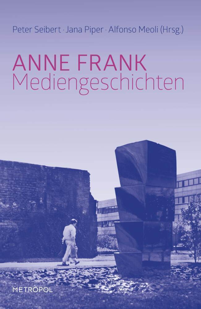 Cover: 9783863311995 | Anne Frank | Mediengeschichten | Peter Seibert (u. a.) | Buch | 2014